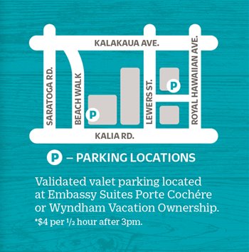 Map with labeled streets such as Kalakaua Ave, Saratoga Rd, Lewers St, Kalia Rd, and Royal Hawaiian Ave. Two designated parking locations are marked with "P" symbols. Text below reads "Parking Locations: Validated valet parking located at Embassy Suites Porte Cochère or Wyndham Vacation Ownership. $4 per 1/2 hour after 3 pm."