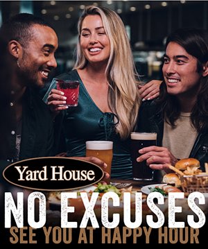 three people having drinks with some food in front of them. at the bottom the text reads, "yard house. no excuses see you at happy hour."